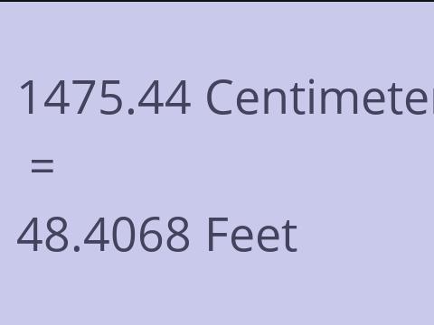 1475.44 CM TO FEET