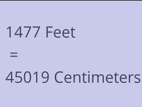 1477 FEET TO CM