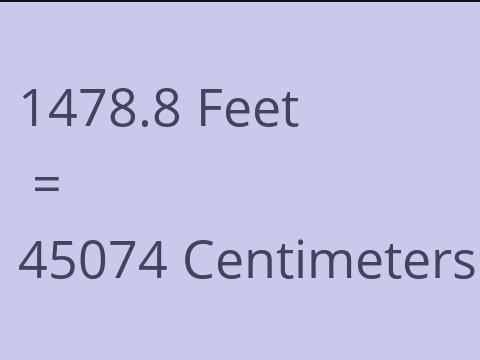 1478.8 FEET TO CM