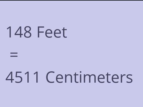 148 FEET TO CM