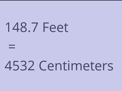 148.7 FEET TO CM