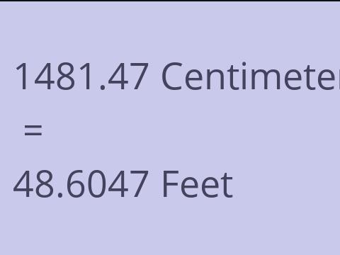 1481.47 CM TO FEET