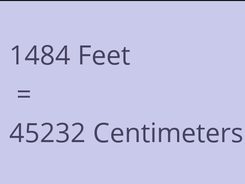 1484 FEET TO CM