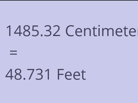 1485.32 CM TO FEET