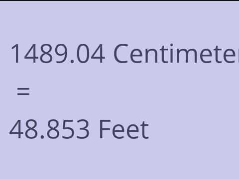 1489.04 CM TO FEET