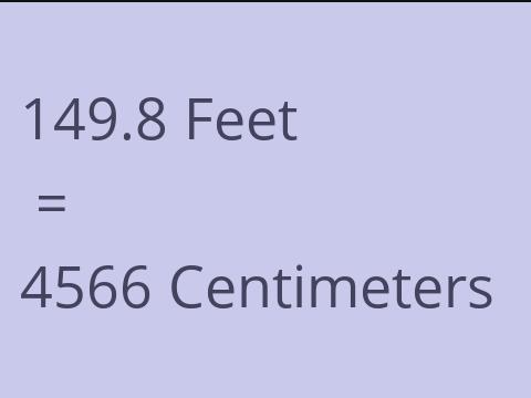 149.8 FEET TO CM