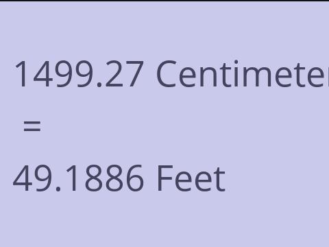 1499.27 CM TO FEET