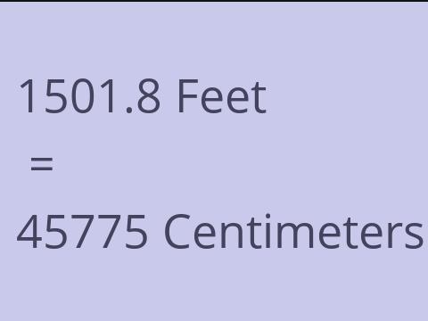 1501.8 FEET TO CM