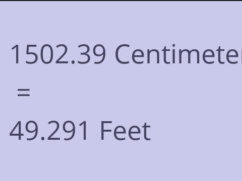 1502.39 CM TO FEET