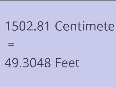 1502.81 CM TO FEET