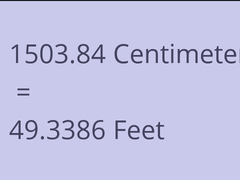 1503.84 CM TO FEET