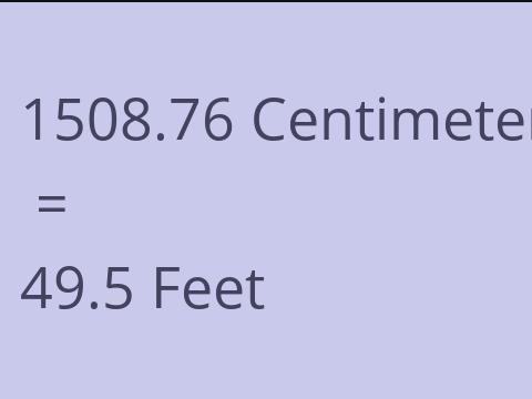 1508.76 CM TO FEET