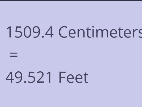 1509.4 CM TO FEET