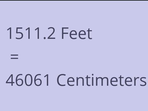 1511.2 FEET TO CM