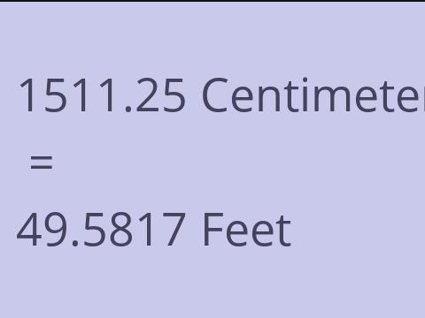 1511.25 CM TO FEET