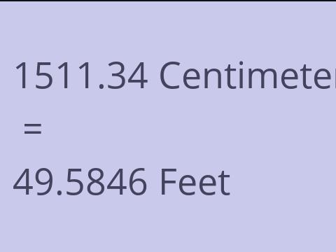 1511.34 CM TO FEET