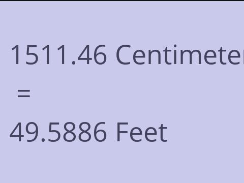 1511.46 CM TO FEET