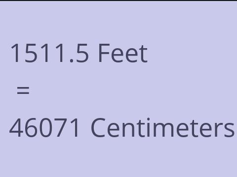 1511.5 FEET TO CM