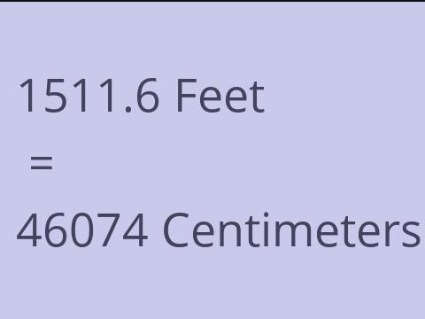 1511.6 FEET TO CM