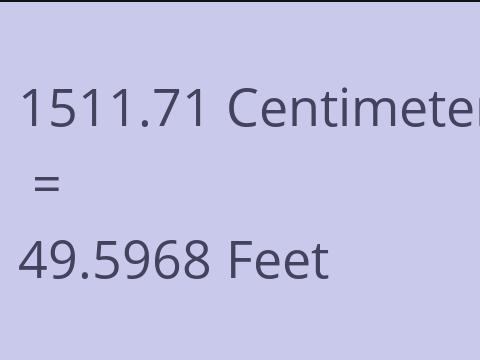 1511.71 CM TO FEET