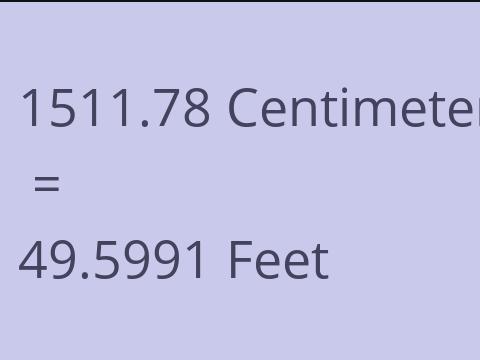 1511.78 CM TO FEET