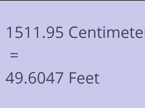 1511.95 CM TO FEET