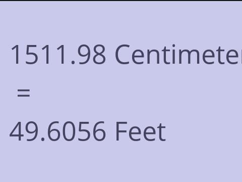 1511.98 CM TO FEET