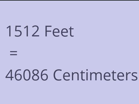 1512 FEET TO CM