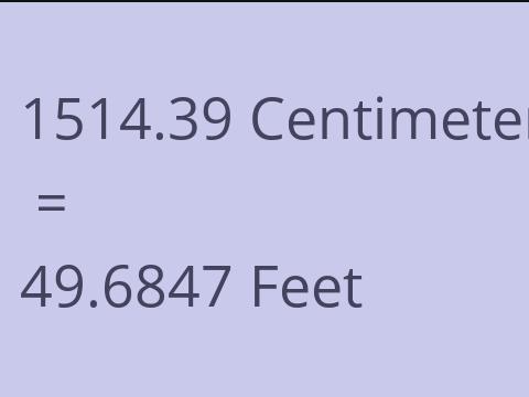 1514.39 CM TO FEET