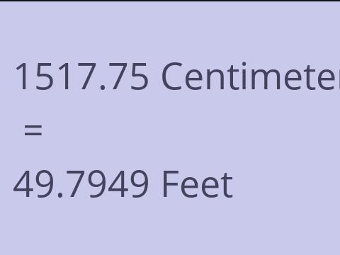 1517.75 CM TO FEET