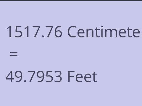 1517.76 CM TO FEET