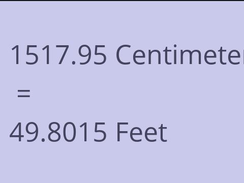 1517.95 CM TO FEET