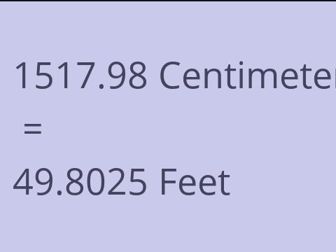 1517.98 CM TO FEET