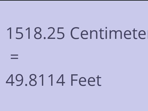 1518.25 CM TO FEET