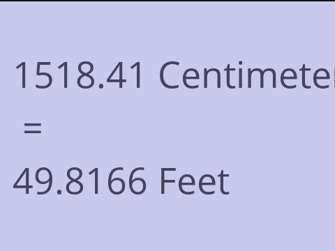 1518.41 CM TO FEET