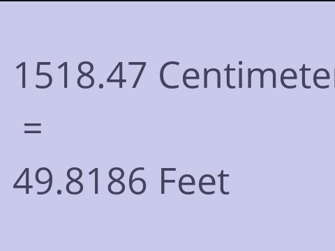 1518.47 CM TO FEET