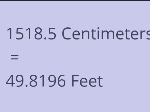 1518.5 CM TO FEET