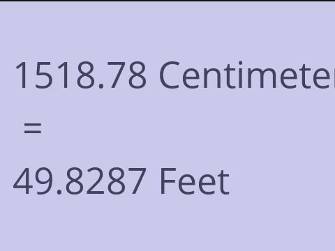 1518.78 CM TO FEET