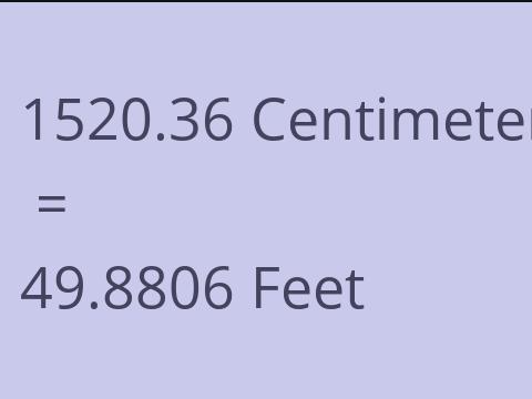 1520.36 CM TO FEET