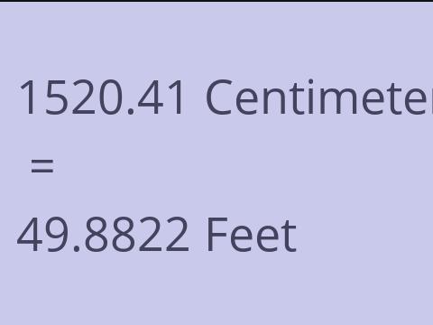 1520.41 CM TO FEET