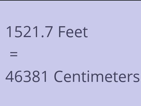 1521.7 FEET TO CM