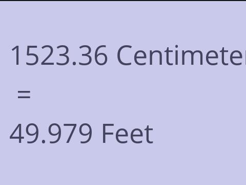 1523.36 CM TO FEET