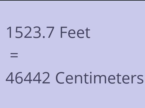 1523.7 FEET TO CM