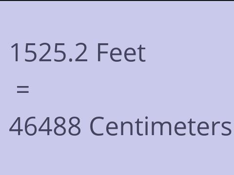 1525.2 FEET TO CM