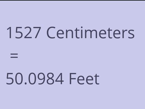 1527 CM TO FEET