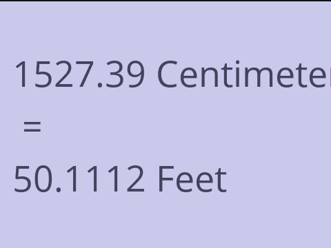 1527.39 CM TO FEET