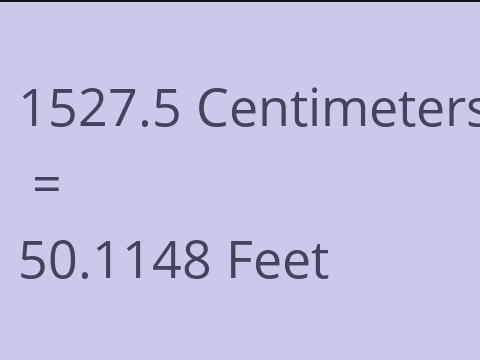 1527.5 CM TO FEET