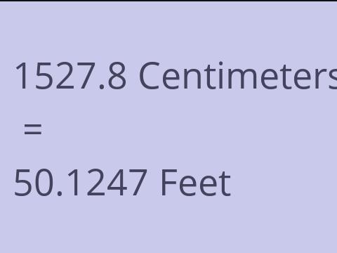 1527.8 CM TO FEET