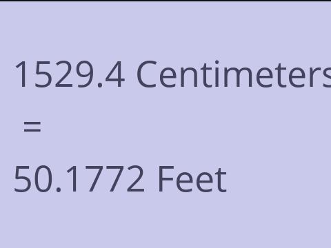 1529.4 CM TO FEET