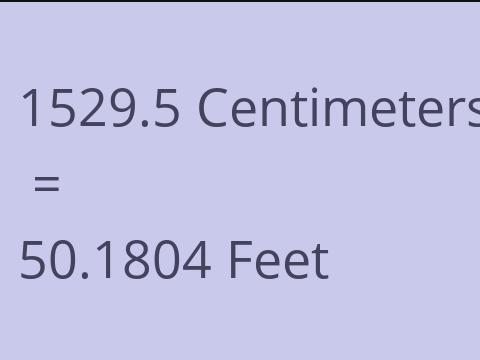 1529.5 CM TO FEET